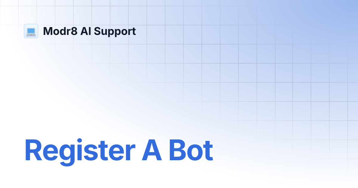 Register A Bot | Modr8 AI Support